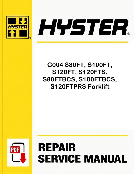 Hyster G004 S80FT, S100FT, S120FT, S120FTS, S80FTBCS, S100FTBCS, S120FTPRS Forklift Pdf Service Manual