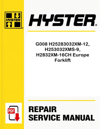 Hyster G008 H25283032XM-12, H253032XMS-9, H2832XM-16CH Europe Forklift Pdf Service Manual