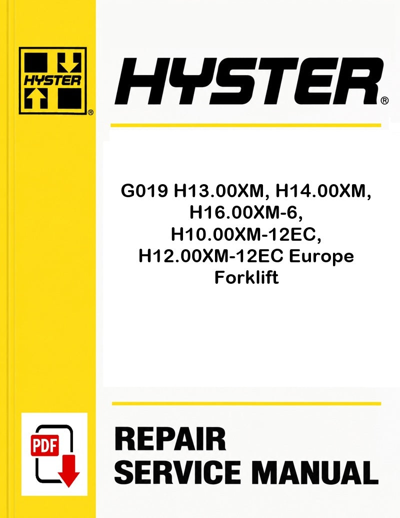 Hyster G019 H13.00XM, H14.00XM, H16.00XM-6, H10.00XM-12EC, H12.00XM-12EC Europe Forklift Pdf Service Manual