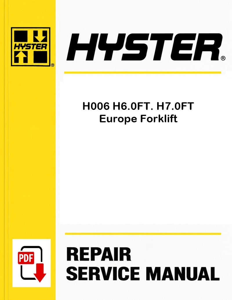 Hyster H006 H6.0FT. H7.0FT Europe Forklift Pdf Service Manual