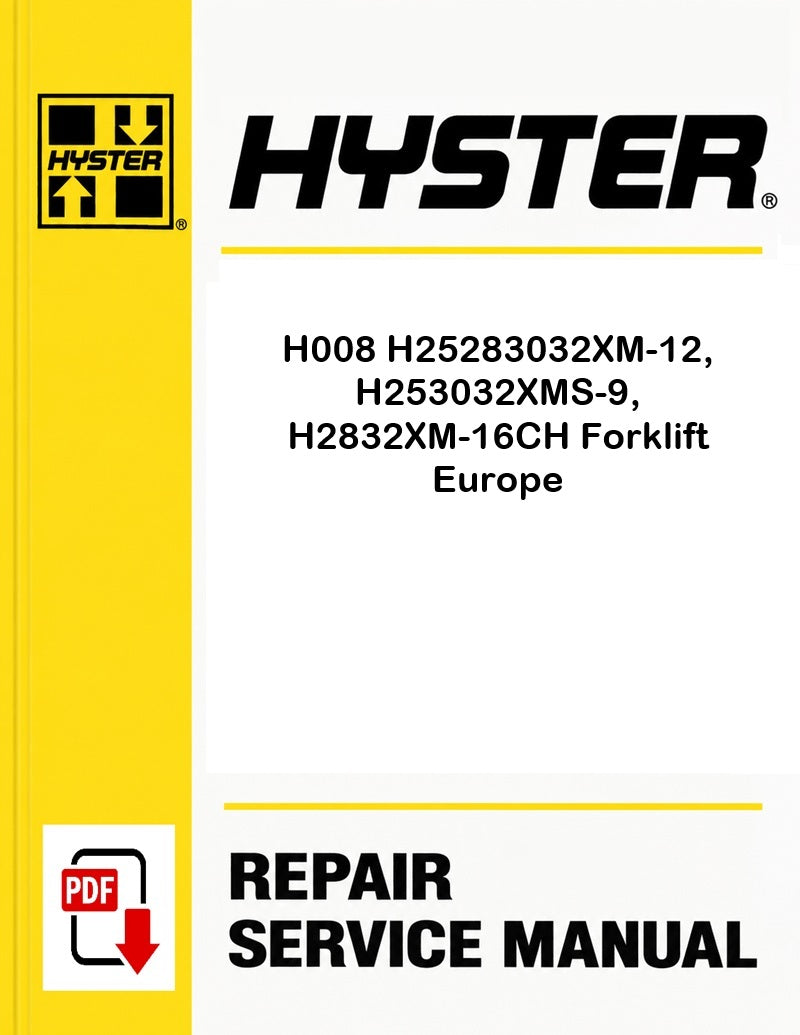 Hyster H008 H25283032XM-12, H253032XMS-9, H2832XM-16CH Forklift Europe Pdf Service Manual