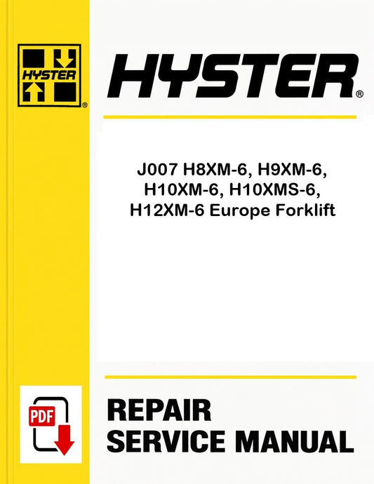 Hyster J007 H8XM-6, H9XM-6, H10XM-6, H10XMS-6, H12XM-6 Europe Forklift Pdf Service Manual