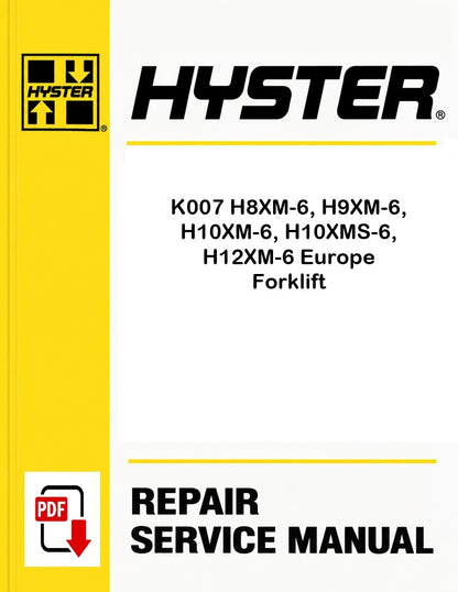 Hyster K007 H8XM-6, H9XM-6, H10XM-6, H10XMS-6, H12XM-6 Europe Forklift Pdf Service Manual