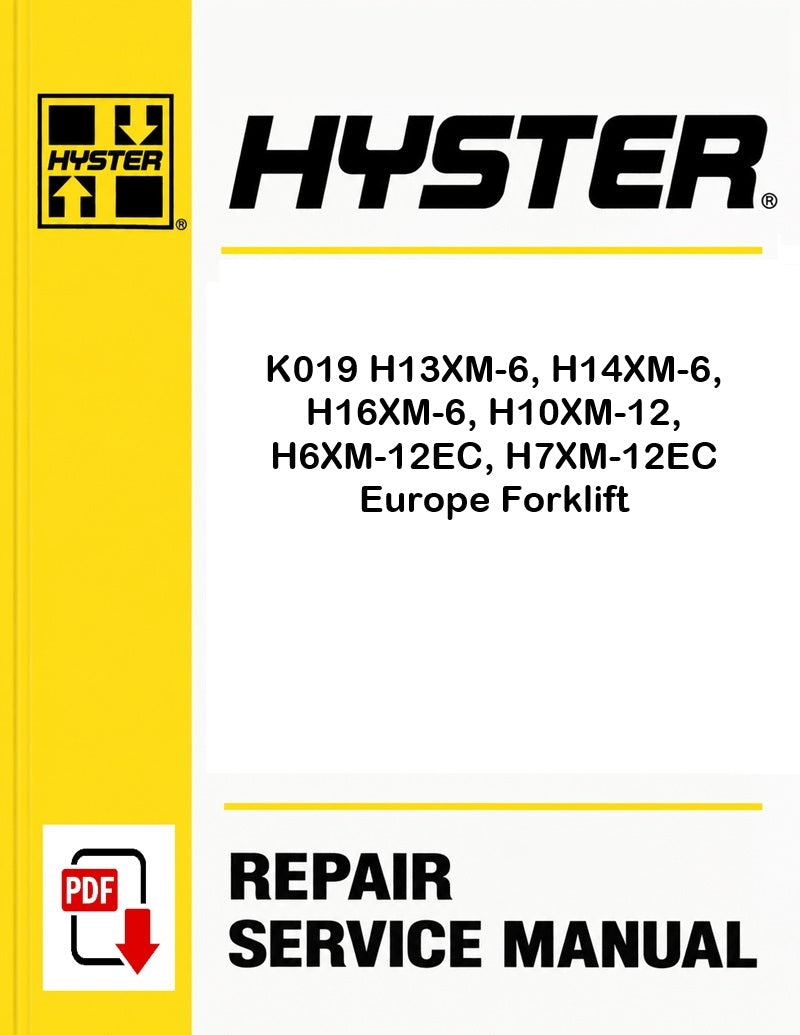 Hyster K019 H13XM-6, H14XM-6, H16XM-6, H10XM-12, H6XM-12EC, H7XM-12EC Europe Forklift Pdf Service Manual