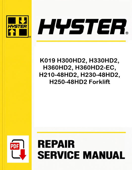 Hyster K019 H300HD2, H330HD2, H360HD2, H360HD2-EC, H210-48HD2, H230-48HD2, H250-48HD2 Forklift Pdf Service Manual