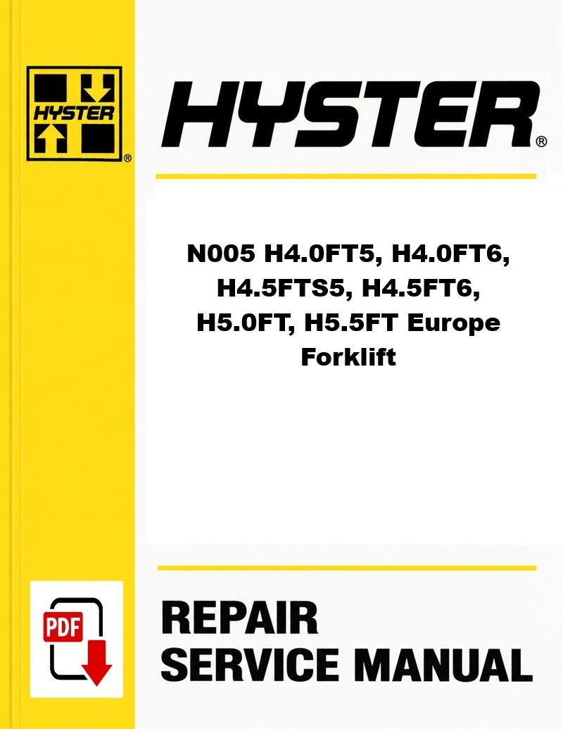 Hyster N005 H4.0FT5, H4.0FT6, H4.5FTS5, H4.5FT6, H5.0FT, H5.5FT Europe Forklift Pdf Service Manual