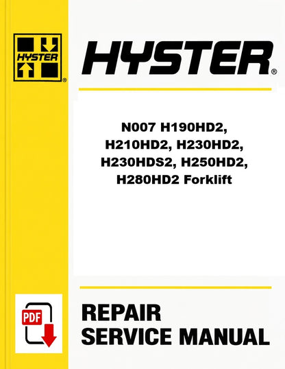 Hyster N007 H190HD2, H210HD2, H230HD2, H230HDS2, H250HD2, H280HD2 Forklift Pdf Service Manual