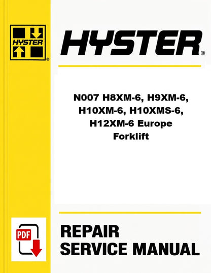 Hyster N007 H8XM-6, H9XM-6, H10XM-6, H10XMS-6, H12XM-6 Europe Forklift Pdf Service Manual