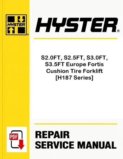 Hyster S2.0FT, S2.5FT, S3.0FT, S3.5FT Europe Fortis Cushion Tire Forklift [H187 Series] Pdf Service Manual