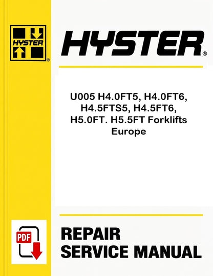 Hyster U005 H4.0FT5, H4.0FT6, H4.5FTS5, H4.5FT6, H5.0FT. H5.5FT Forklifts Europe Pdf Service Manual