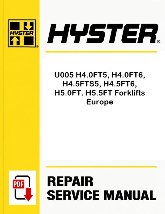 Hyster U005 H4.0FT5, H4.0FT6, H4.5FTS5, H4.5FT6, H5.0FT. H5.5FT Forklifts Europe Pdf Service Manual