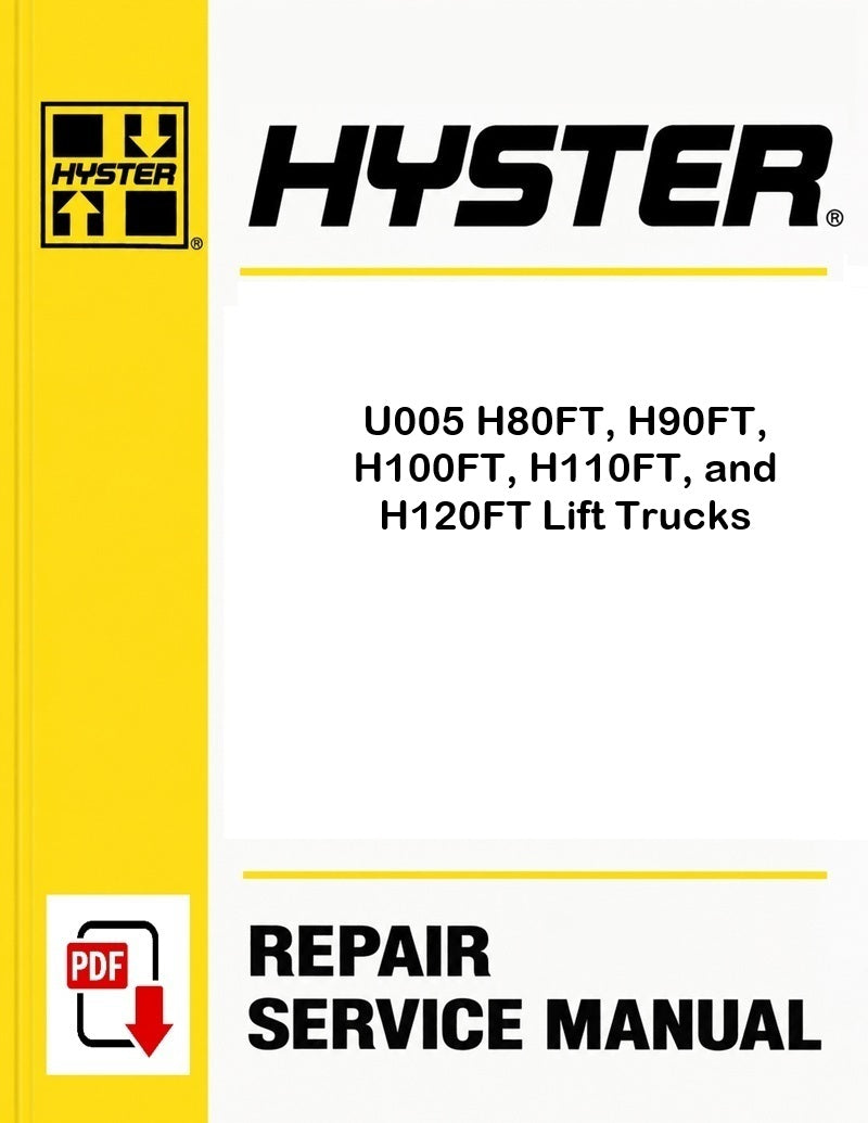 Hyster U005 H80FT, H90FT, H100FT, H110FT, and H120FT Lift Trucks Pdf Service Manual