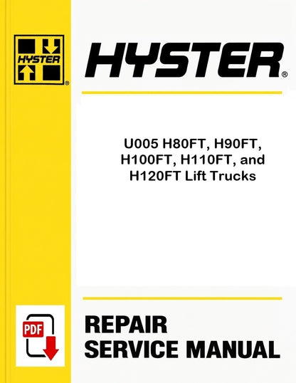 Hyster U005 H80FT, H90FT, H100FT, H110FT, and H120FT Lift Trucks Pdf Service Manual