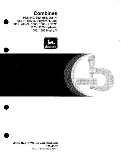 John Deere 1065, 1068H, 1072, 1075, 1085, 932, 942, 952, 955, 965, 965-H, 968-H, 975 and 985 and 985 Combines Pdf Technical Service Repair Manual TM4387