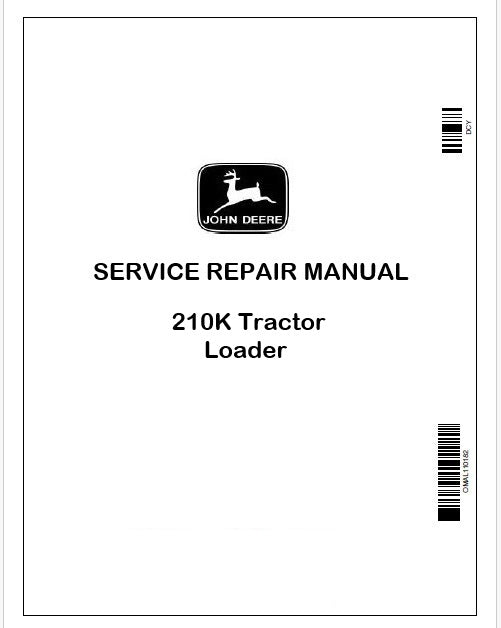 John Deere 210K Tractor Loader Repair Manual TM12424 Instant PDF