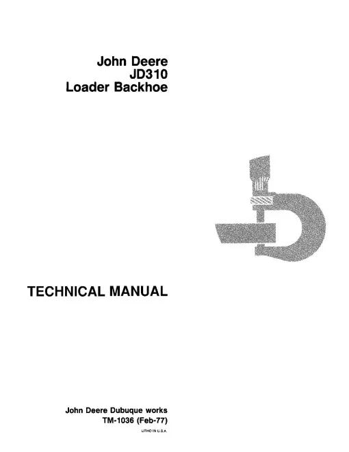 John Deere 310 and JD310 Backhoe Loaders Pdf Technical Service Repair Manual TM1036