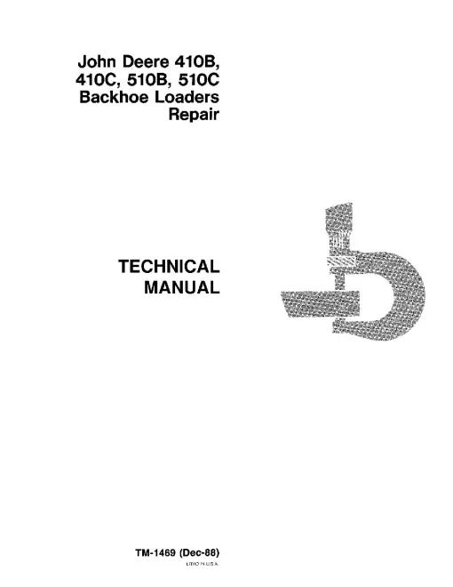 John Deere 410B, 410C, 510B and 510C Backhoe Loader Pdf Technical Service Repair Manual TM1469