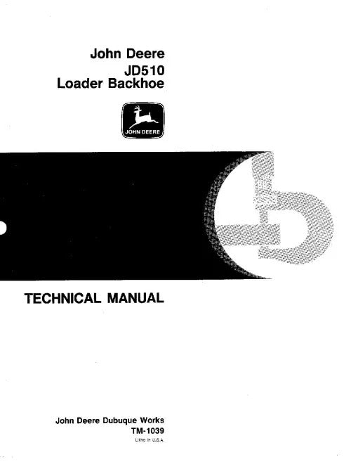 John Deere 510 and JD510 Backhoe Loaders Pdf Technical Service Repair Manual TM1039