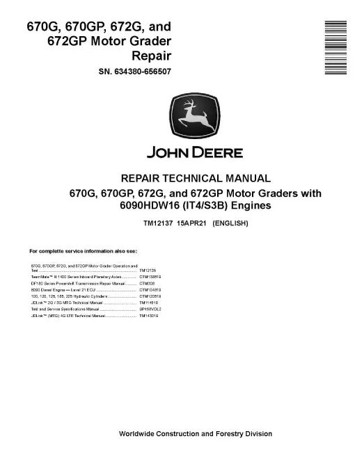 John Deere 670G, 670GP, 672G and 672GP Motor Graders (SN: 634380-656507) with iT4/S3B Engines Repair Manual (TM12137)
