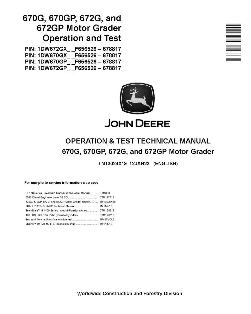 John Deere 670G, 670GP, 672G and 672GP Motor Graders (SN: F656526-678817) Operation and Test Manual (TM13024X19)