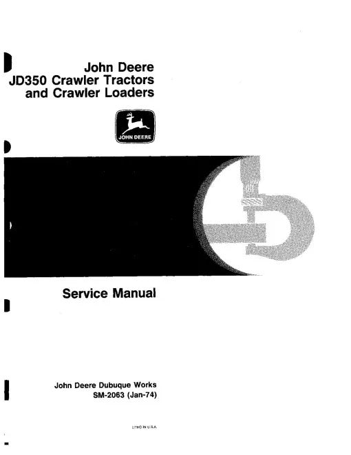 John Deere JD350 Crawler Tractor and JD350 Crawler Loader Pdf Technical Service Repair Manual SM2063