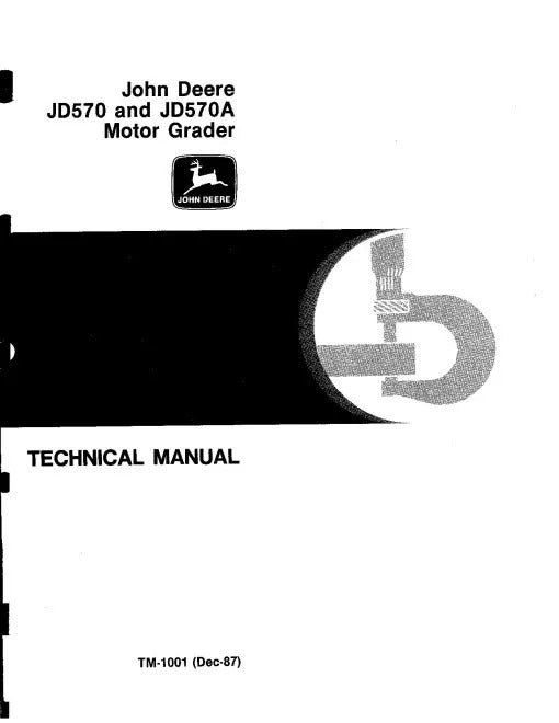 John Deere JD570 and JD570A Motor Graders Technical Manual (TM1001)