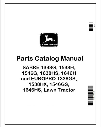 John Deere SABRE 1338G, 1538H, 1546G, 1638HS, 1646H and EUROPRO 1338GS, 1538HX, 1546GS, 1646HS, Lawn Tractor Parts Catalog Manual PDF PC2542