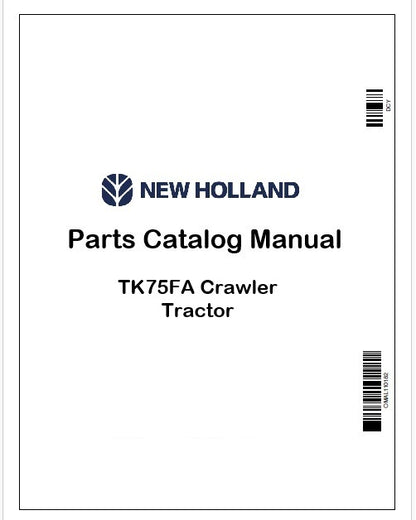 New Holland TK75FA Crawler Tractor Parts Catalog Manual Instant PDF