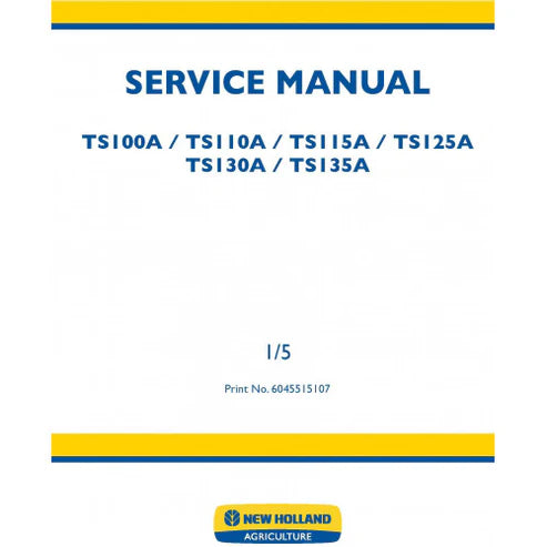 New Holland TS100A, TS110A, TS115A, TS125A, TS130A, TS135A Tractor Service Manual (P. Nb. 6045515107)